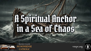 07 Oct 24, No Nonsense Catholic: A Spiritual Anchor in a Sea of Chaos