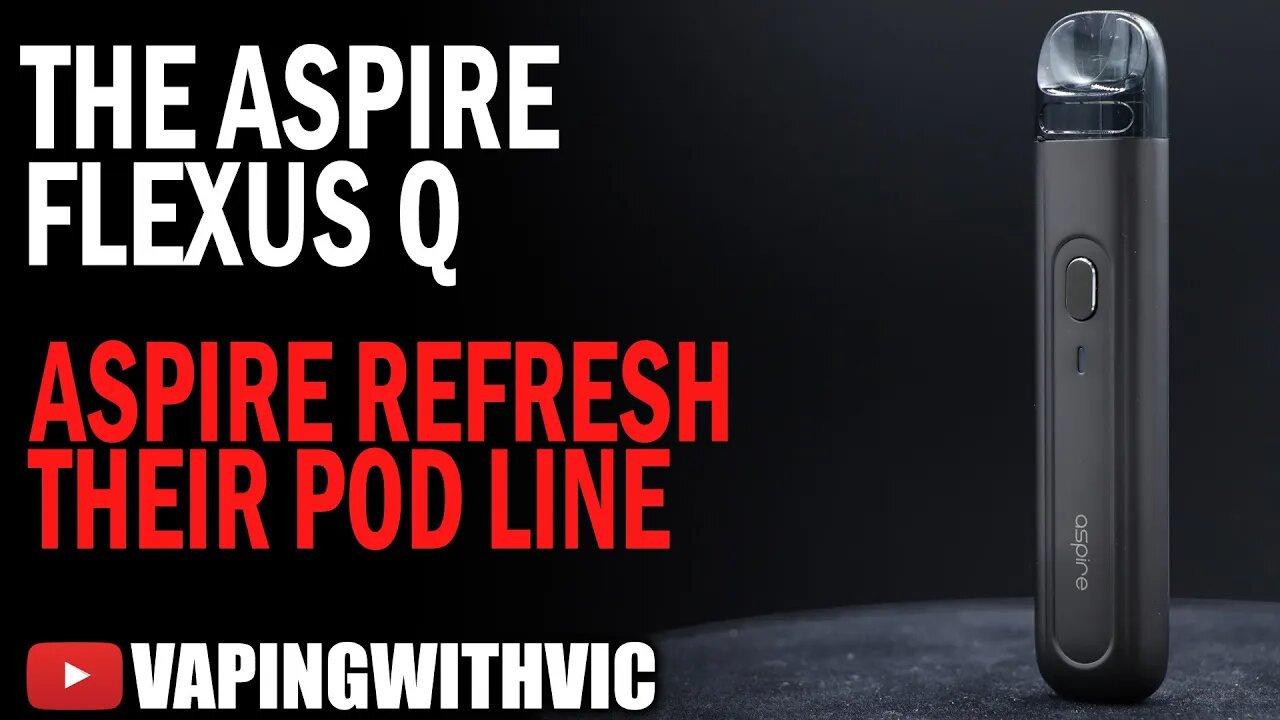 Aspire Flexus Q - Aspire refresh their pod line up