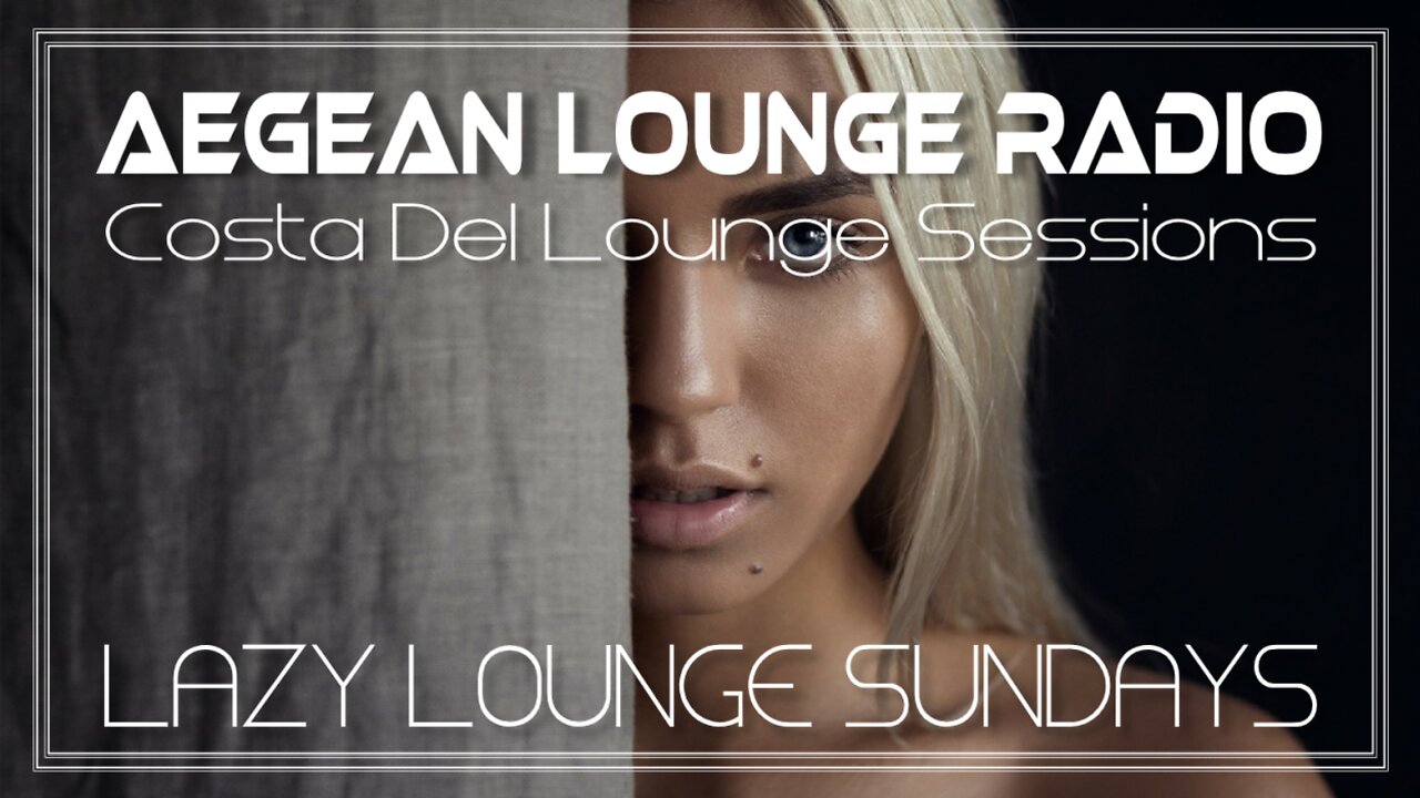 Lazy Lounge Sundays 07 - Chillout & Lounge Music