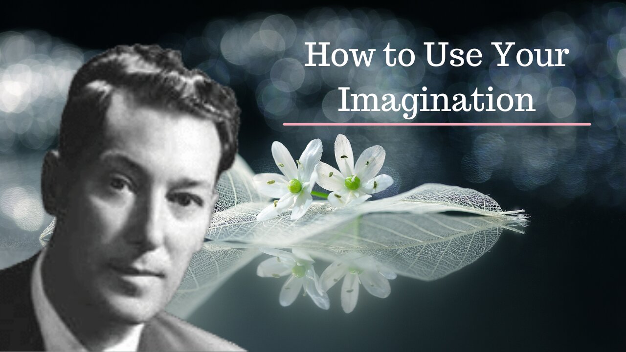 How to Use Your Imagination [Neville Goddard Lectures]