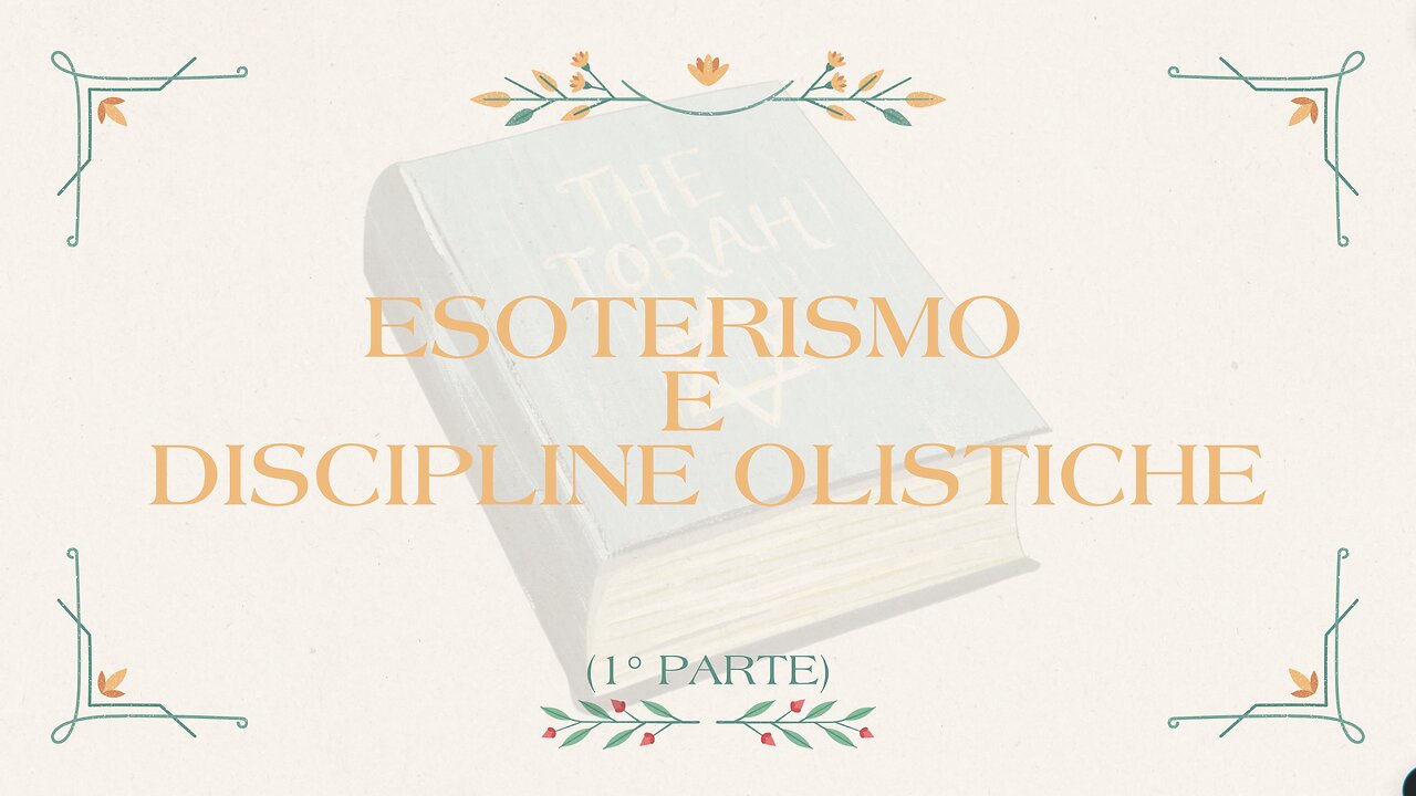 57° incontro: L'esoterismo e le discipline olistiche (1° parte b)