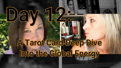 Day 12: A Tarot Card Dive Into The Global Energy