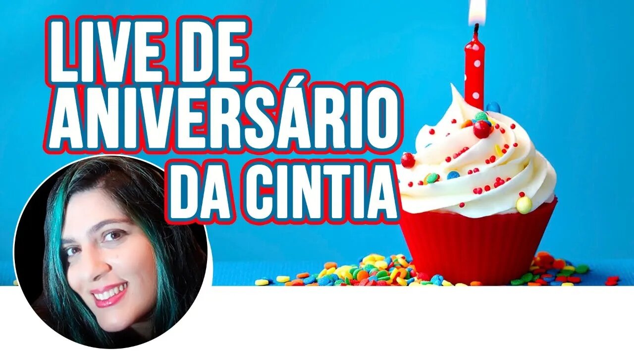 LIVE DE ANIVERSÁRIO DA CINTIA