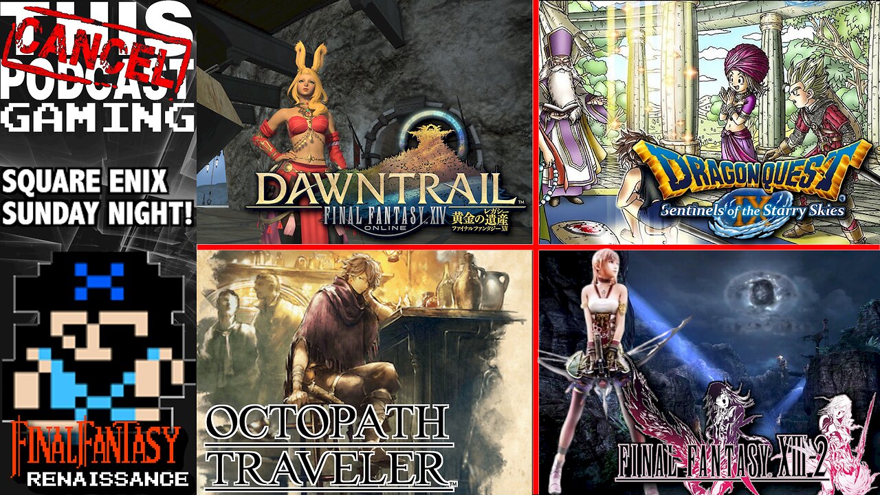 Square Enix Saturday: Dragon Quest IX, Final Fantasy XIII-2, Octopath Traveler & Final Fantasy XIV!