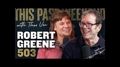 Robert Greene | This Past Weekend w/ Theo Von #503