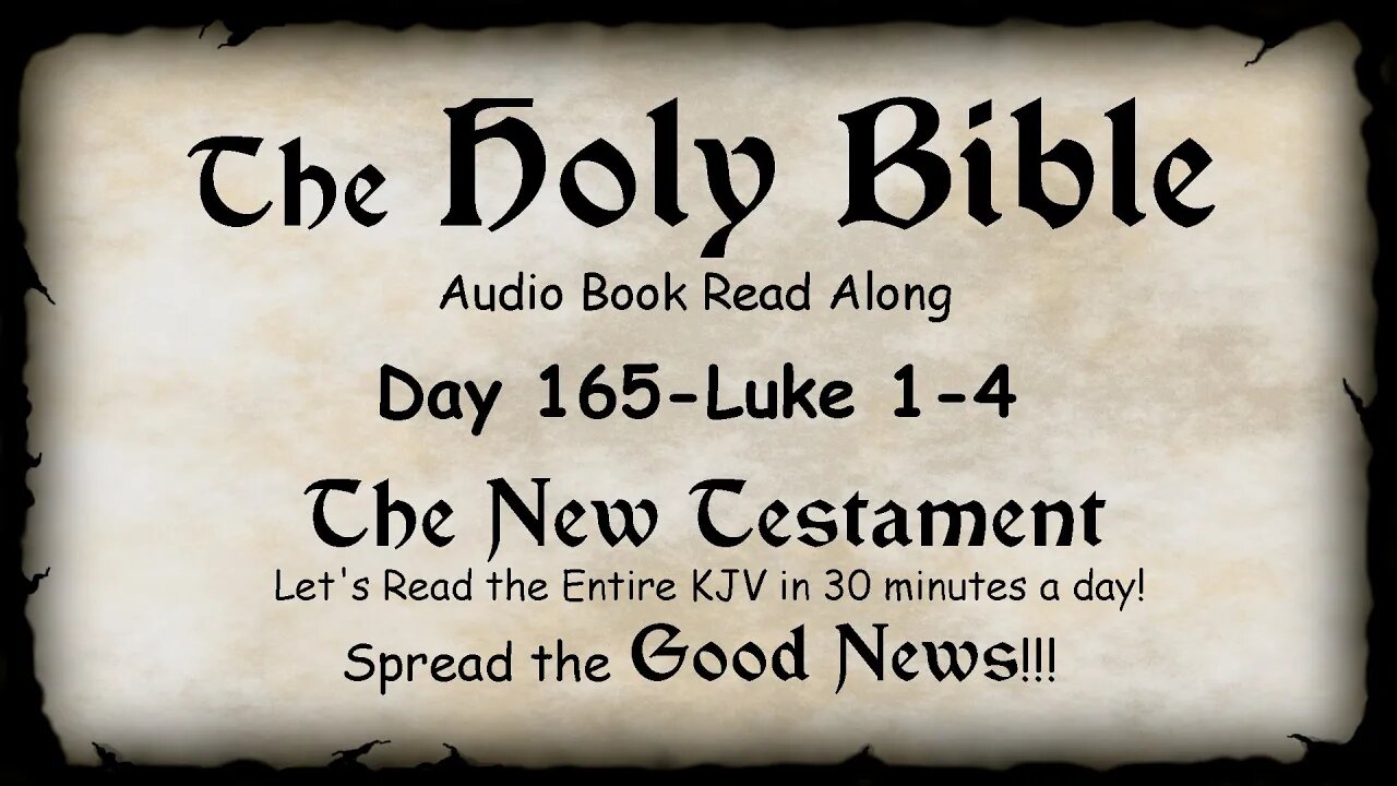 Midnight Oil in the Green Grove. DAY 165 - LUKE 1-4 (Gospel) KJV Bible Audio Book Read Along