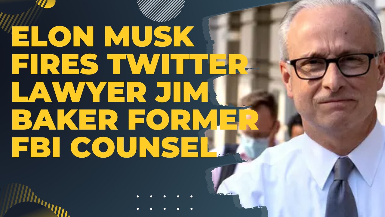 Elon Musk Fires Twitter Lawyer Jim Baker, Former FBI Counsel