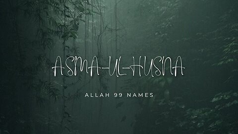 ALLAH 99 NAMES- Asma-ul-Husna (99 Names)