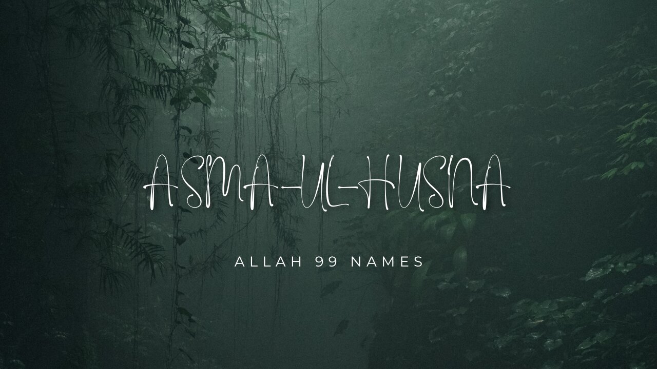 ALLAH 99 NAMES- Asma-ul-Husna (99 Names)