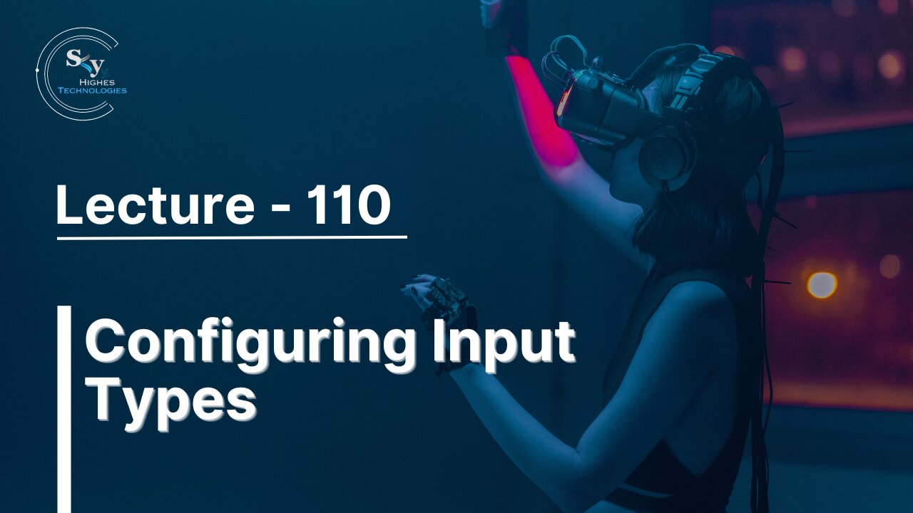 110 - Configuring Input Types | Skyhighes | React Native