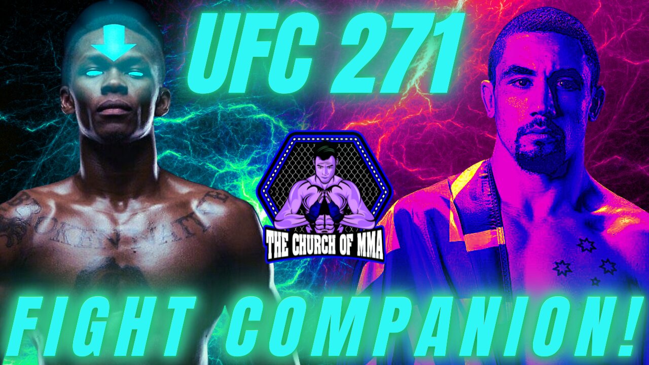 FIGHT COMPANION: UFC 271 ISRAEL ADESANYA vs ROBERT WHITTAKER | LEWIS vs TUIVASA Where is JOE ROGAN?