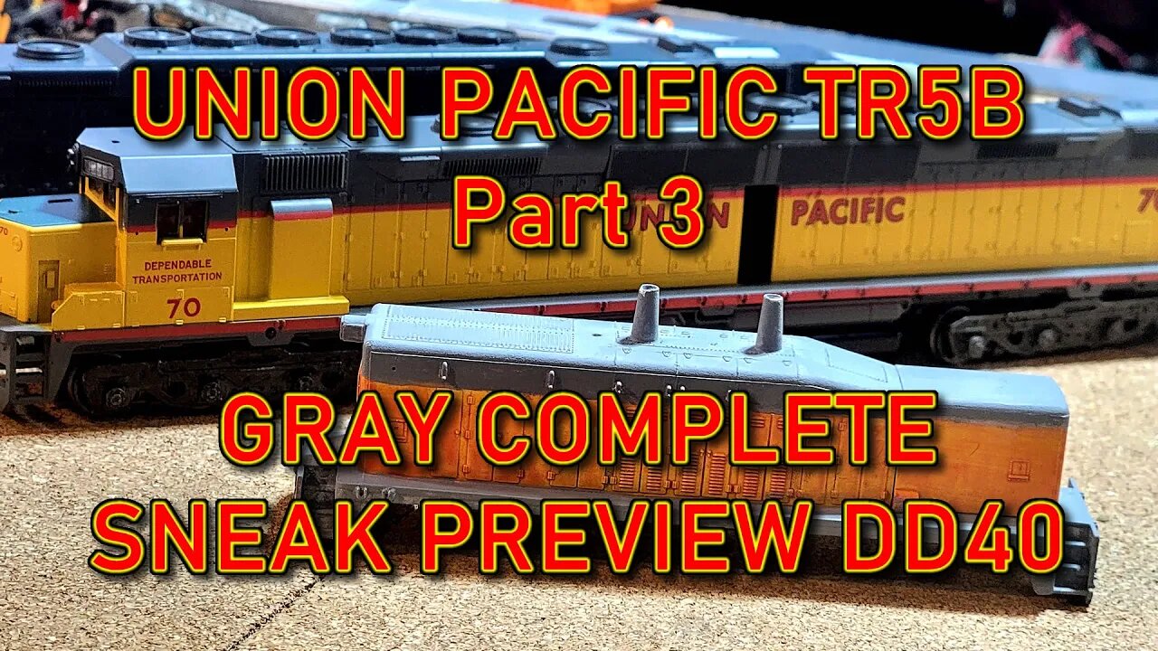 Union Pacific TR5B Build Part 3 DD40 Sneak Peak