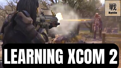 Learning XCOM2 - Rough Early Game!