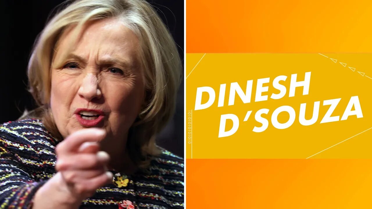 Dinesh D'Souza: Is Hillary Clinton Untouchable?