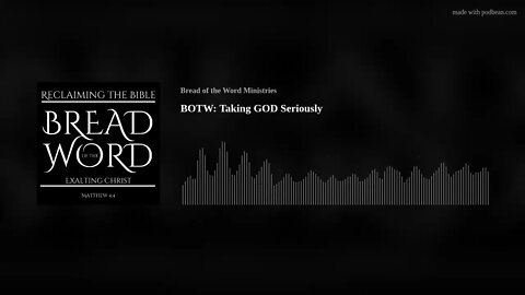 BOTW: Taking GOD Seriously
