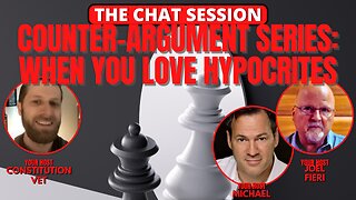 COUNTER-ARGUMENT SERIES: WHEN YOU LOVE HYPOCRITES | THE CHAT SESSION