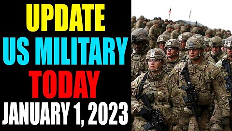 US MILITARY UPDATE OF TODAY'S JANUARY 1, 2023