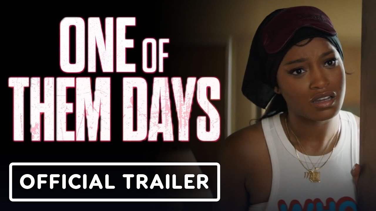 One Of Them Days - Official Trailer