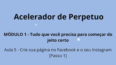 MÓDULO 1 - Aula 5 - Crie sua página no Facebook e o seu Instagram [Passo 1]