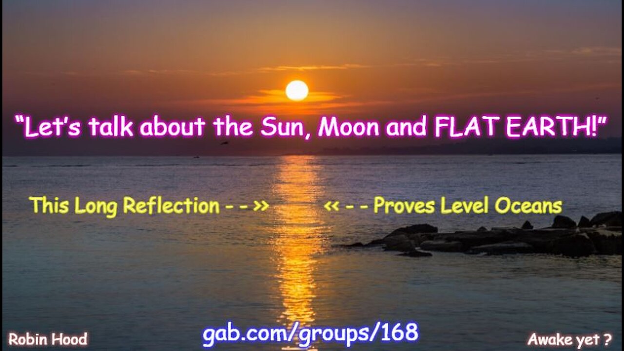 “Let’s Talk About The Sun, Moon and The FLAT EARTH!”