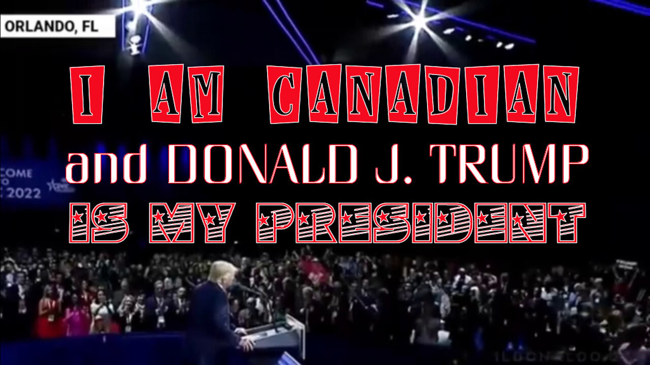 I AM CANADIAN AND DONALD J. TRUMP IS MY PRESIDENT!!!