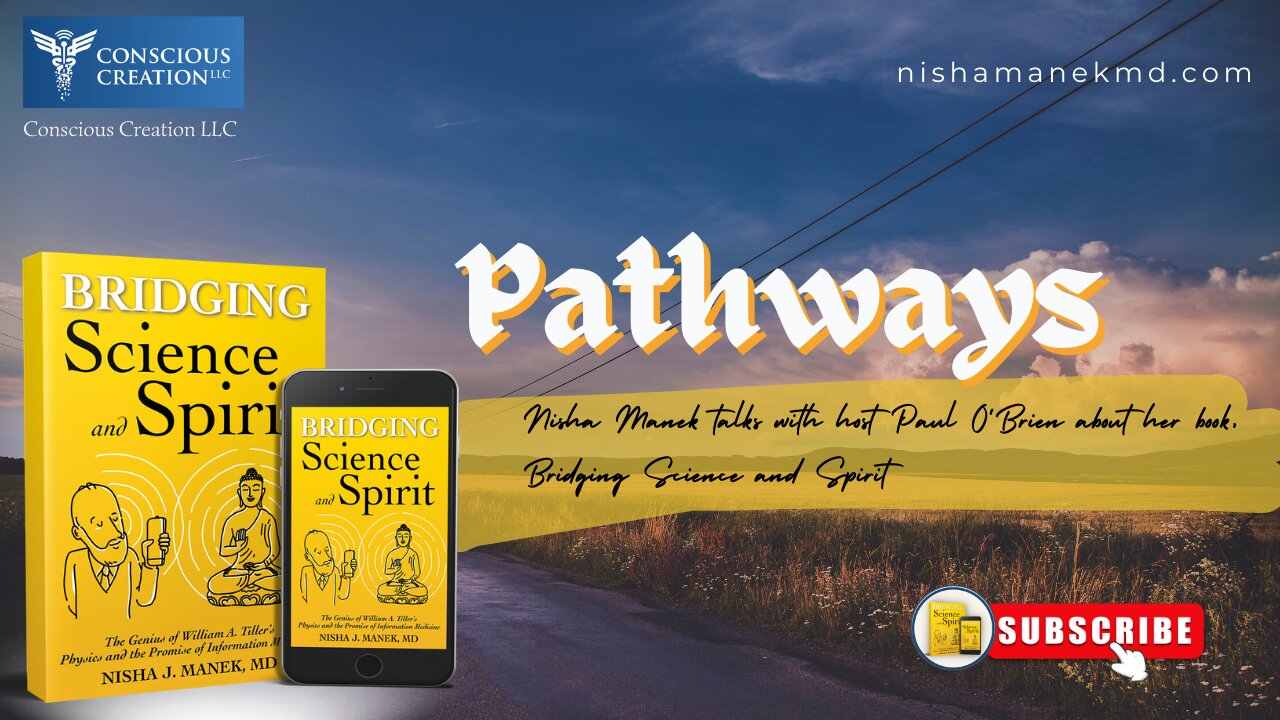 Pathways, Nisha Manek talks with host Paul O'Brien about her book, Bridging Science and Spirit