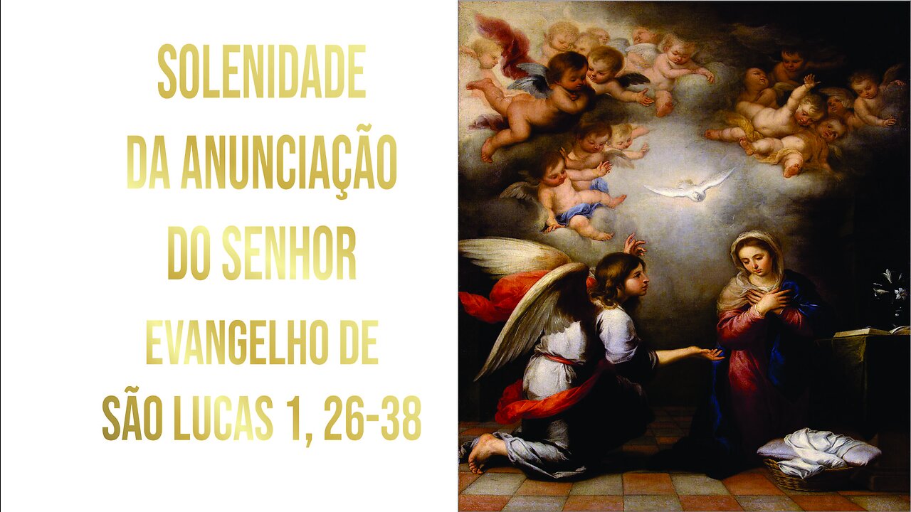 Evangelho da Solenidade da Anunciação do Senhor Lc 1, 26-38