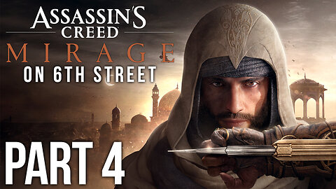 Assassin's Creed Mirage on 6th Street Part 4