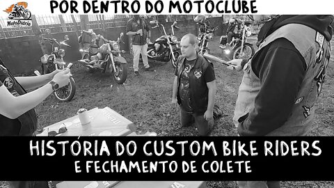 Por dentro do MOTOCLUBE: História do CUSTOM BIKE RIDERS e RITUAL de ENTRADA (Fechamento de Colete)