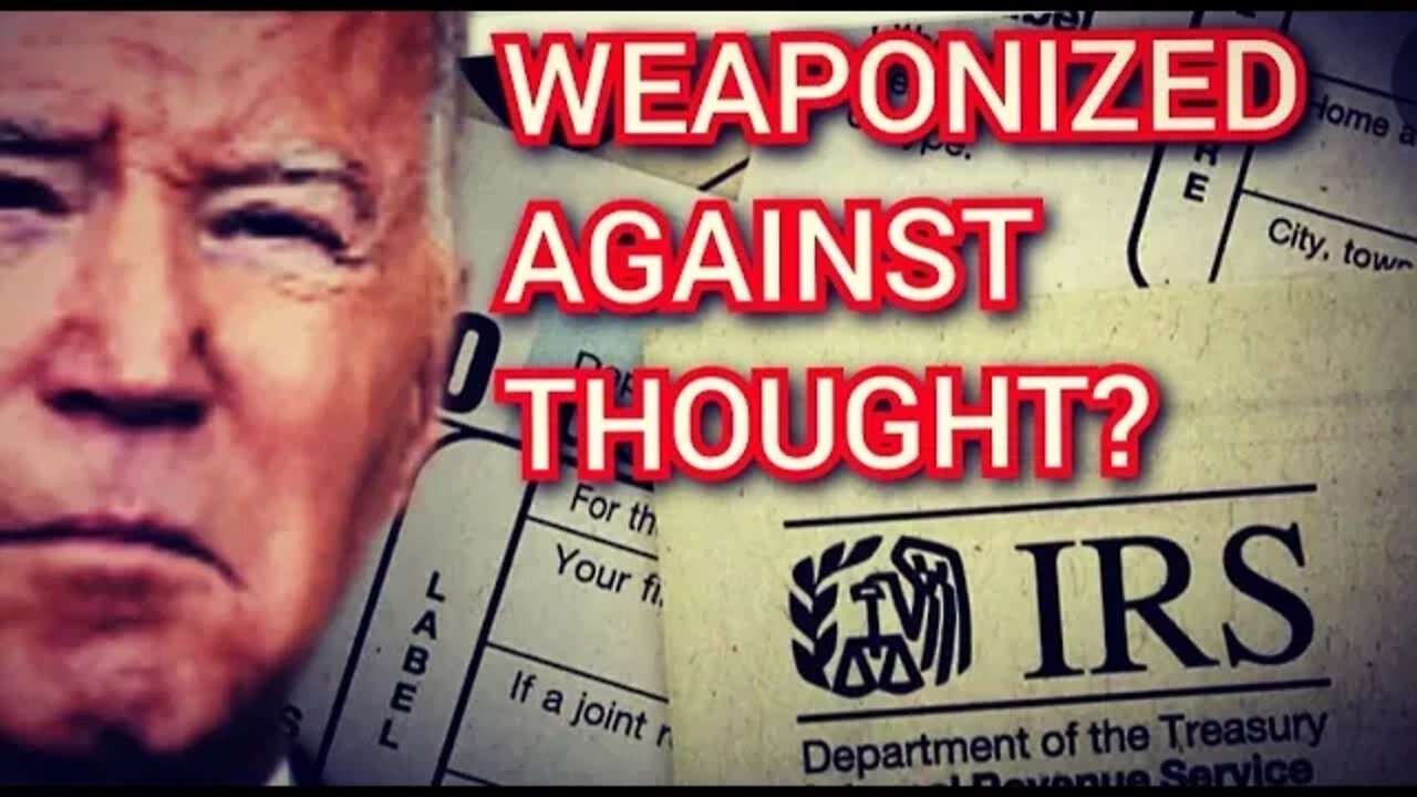 Will the IRS be used against you for wrong thought? Is the IRS being Politized and Militarized?