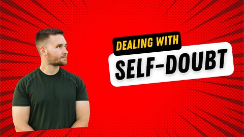 The Struggle With Self-Doubt... and what to do about it.