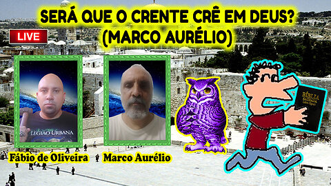 Será que o crente crê em deus? (Participação especial de Marco Aurélio)