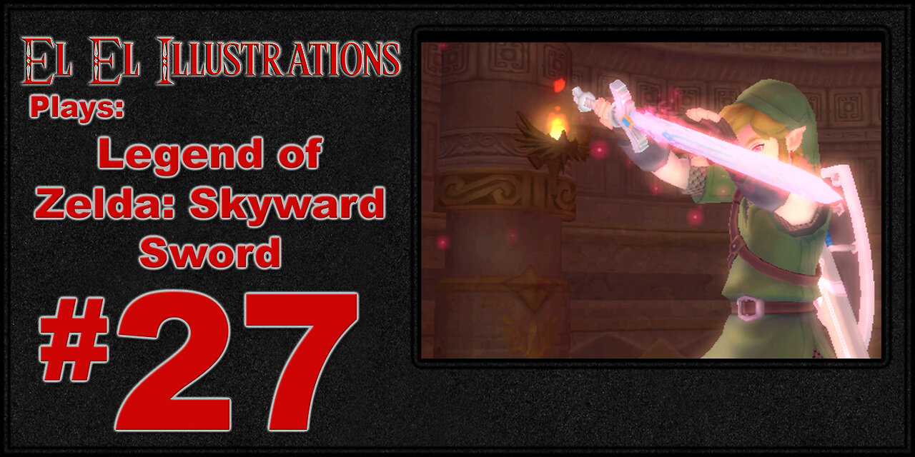 El El Plays The Legend of Zelda: Skyward Sword Episode 27: Demon Dude and Artichoke Guy Rematch