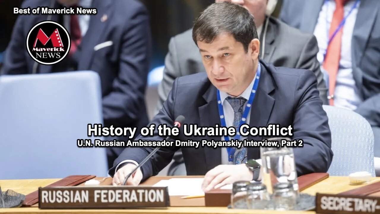 History of Ukraine Conflicts (U.N. Russian Ambassador Dmitry Polyanskiy Interview, Part 2)