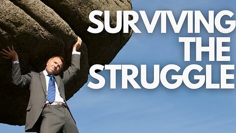 Surviving the Struggle