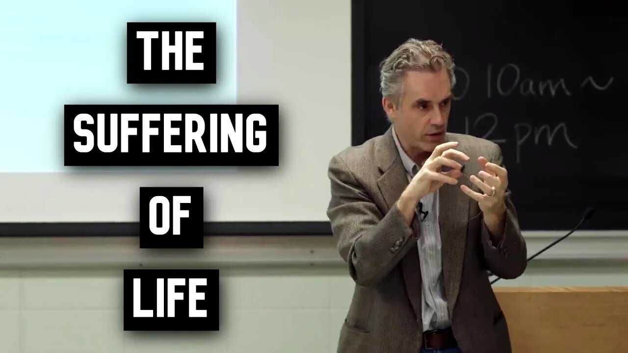 The Suffering Of Life | Jordan Peterson