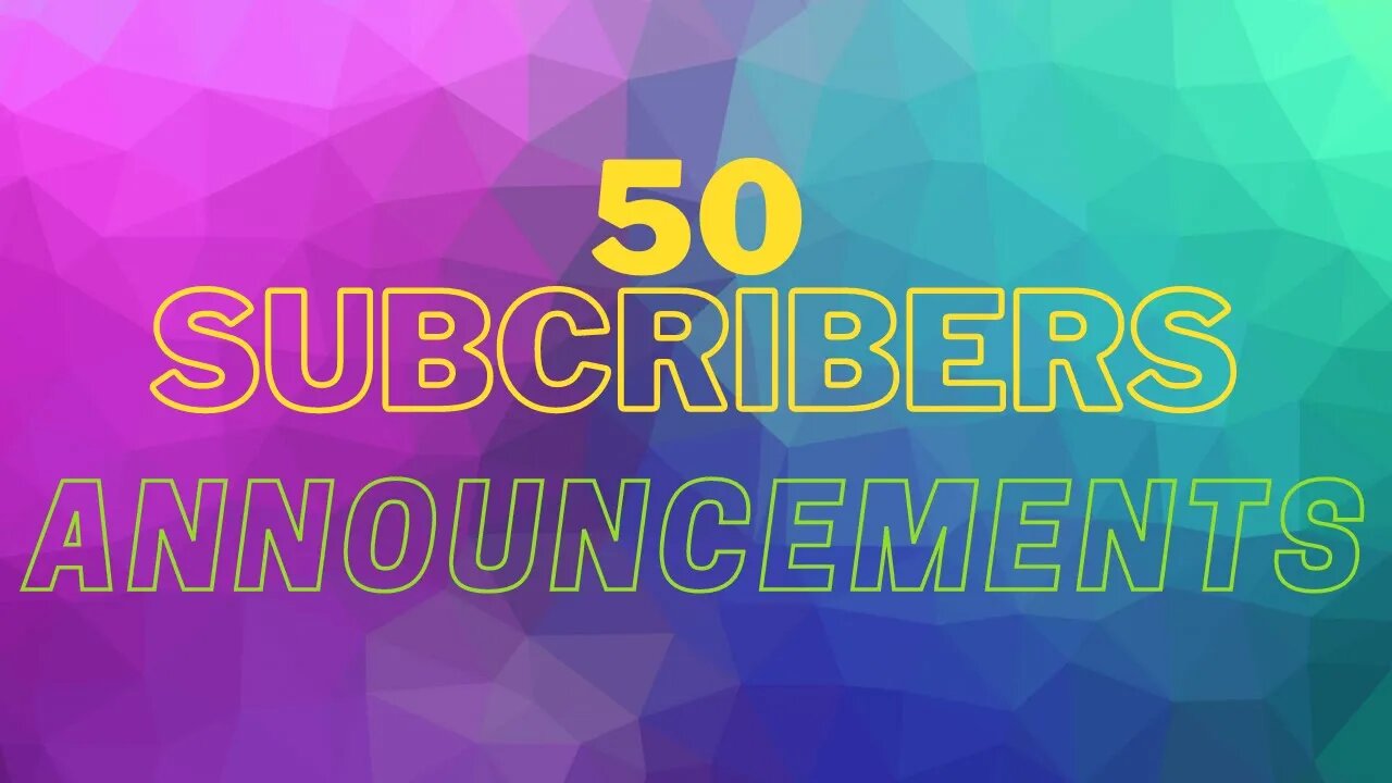 50 SUBSCRIBERS!(Announcements)