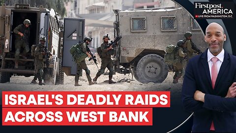 At least 10 Killed as Israel Raids West Bank in "Counterterrorism Operation" | Firstpost America