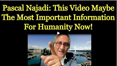 Pascal Najadi This Video Maybe The Most Important Information For Humanity Now - 7/30/24..