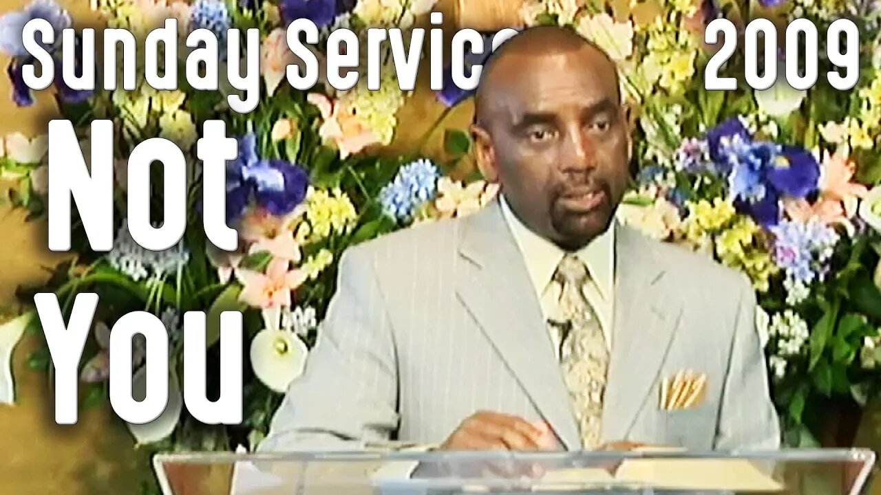 The 'You' and the 'Not You' (Sunday Service 8/30/09)