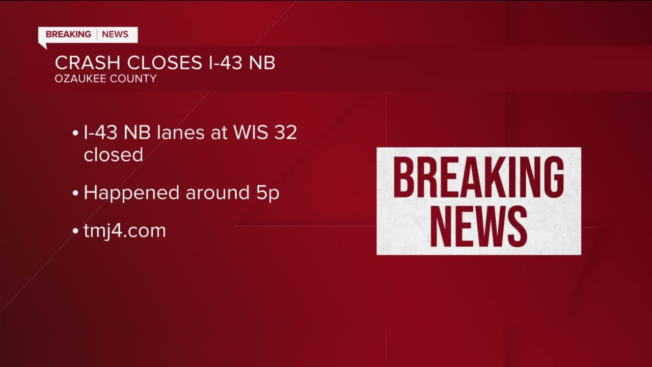 Crashes closes I-43 northbound in Ozaukee County