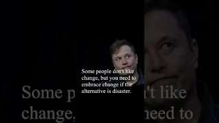 Elon Musk Quote - Some people didn't like change...
