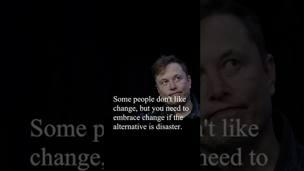 Elon Musk Quote - Some people didn't like change...