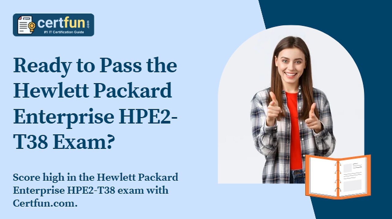 Ready to Pass the Hewlett Packard Enterprise HPE2-T38 Exam?