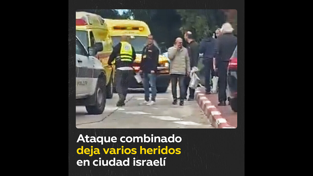 Un ataque combinado deja al menos 14 heridos en la ciudad israelí de Ra’anana