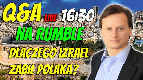 Q&A Sommer NA ŻYWO: Dlaczego Izrael zabił Polaka? (Zadaj pytanie!)