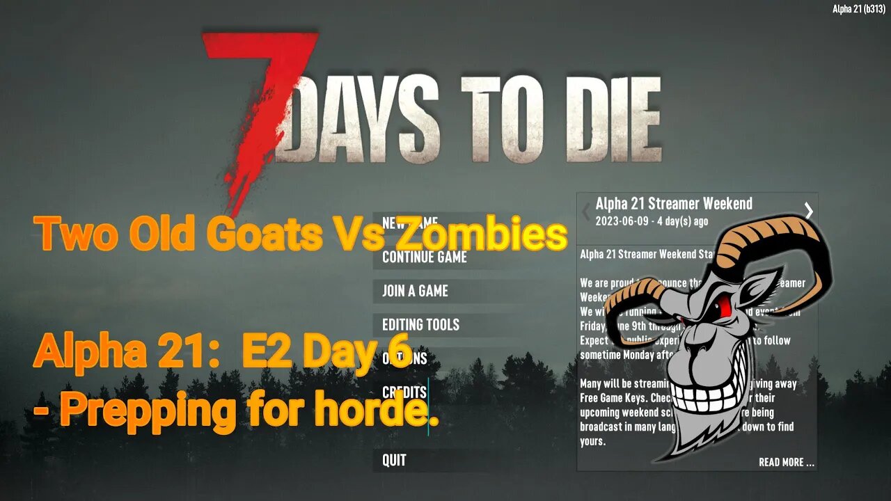 Two Old Goats vs Zombies - Day 13 | 7 Days To Die | Alpha 21.0 - E3 - building a horde base