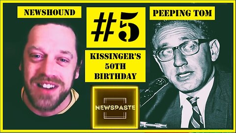 NEWSHOUND #5 - Kissinger's Awkward Birthday Bash - 80 Toast Kissinger For 50th Birthday