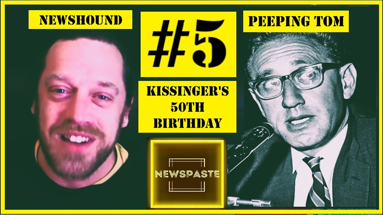 NEWSHOUND #5 - Kissinger's Awkward Birthday Bash - 80 Toast Kissinger For 50th Birthday