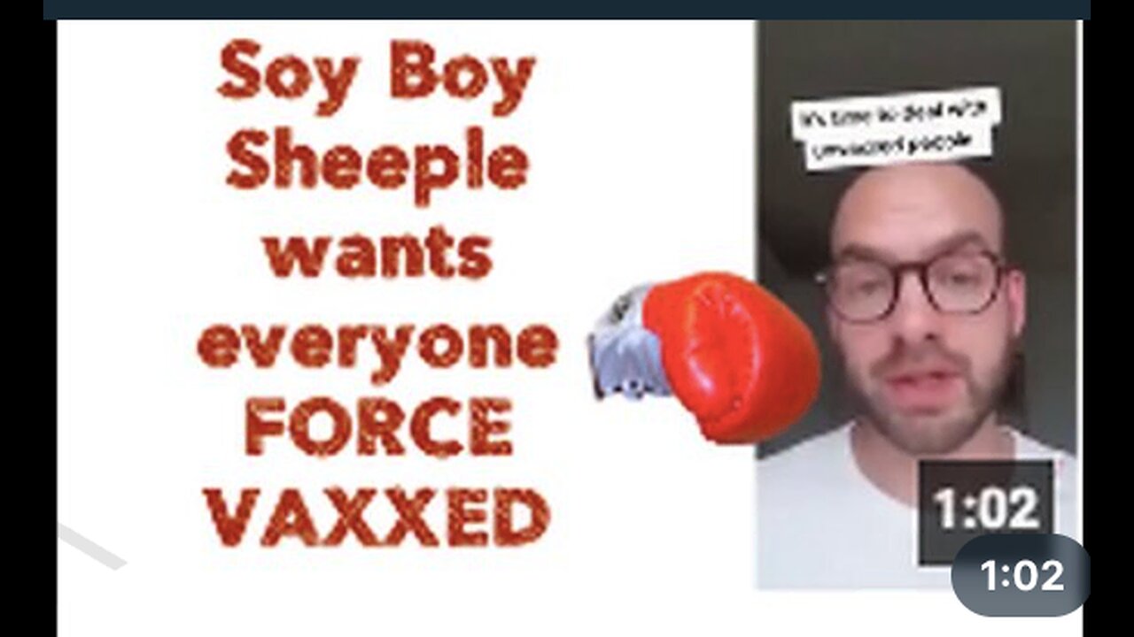 Soy Boy Sheeple wants everyone FORCE VAXXED